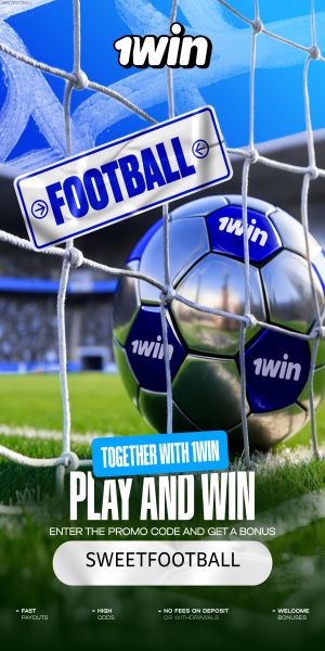1win — bet on football, promo code SWEETFOOTBALL